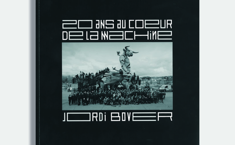 20 ans au cœur de La Machine : Jordi Bover